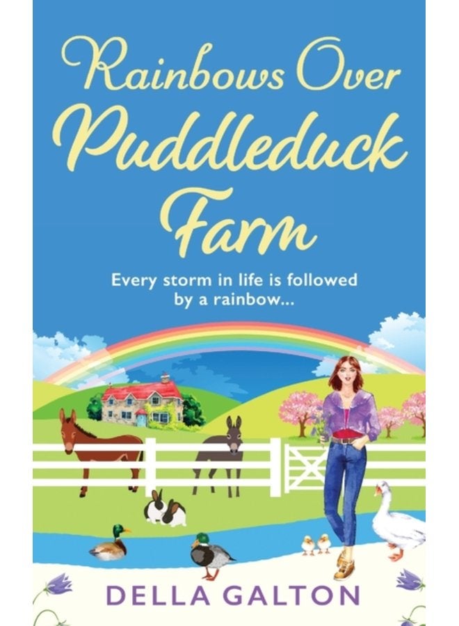 Rainbows Over Puddleduck Farm An uplifting romantic read from Della Galton - Hardback