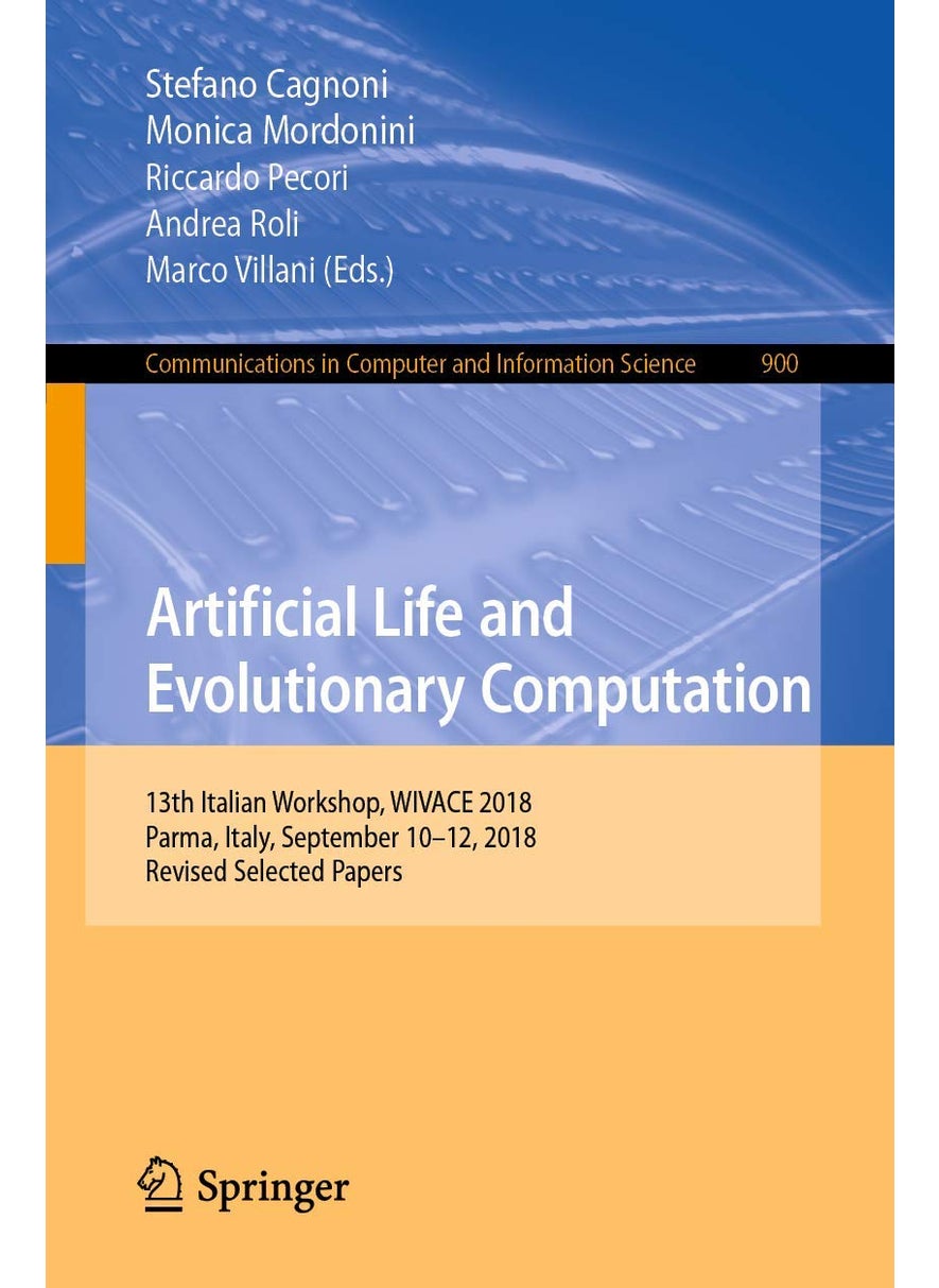 Artificial Life and Evolutionary Computation: 13th Italian Workshop, WIVACE 2018, Parma, Italy, September 10-12, 2018, Revised Selected Papers