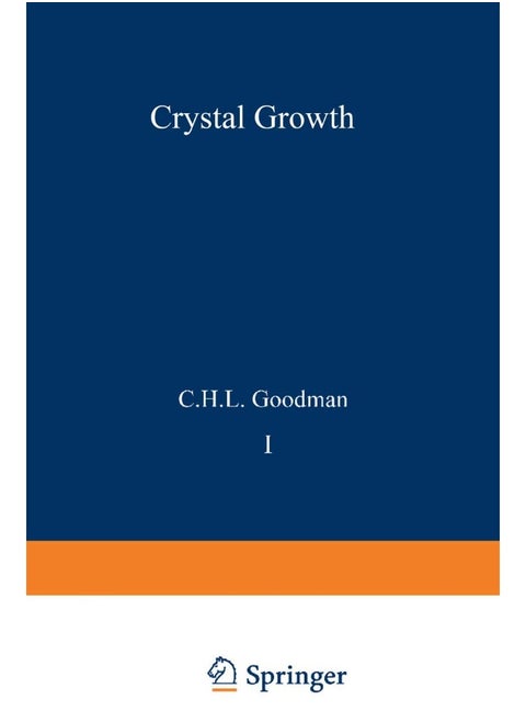 Crystal Growth: Theory and Techniques Volume 1
