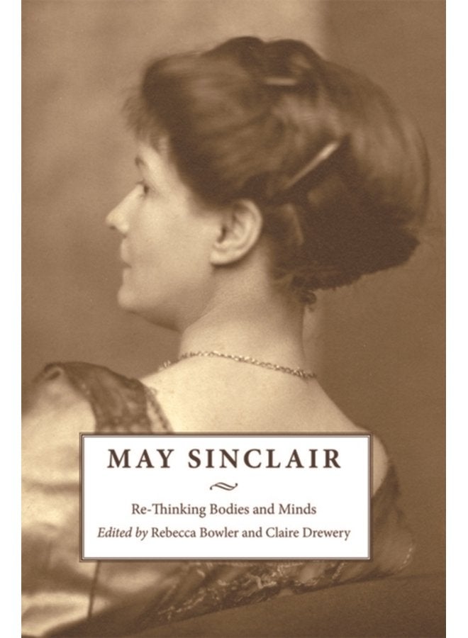 May Sinclair Re Thinking Bodies and Minds - Paperback