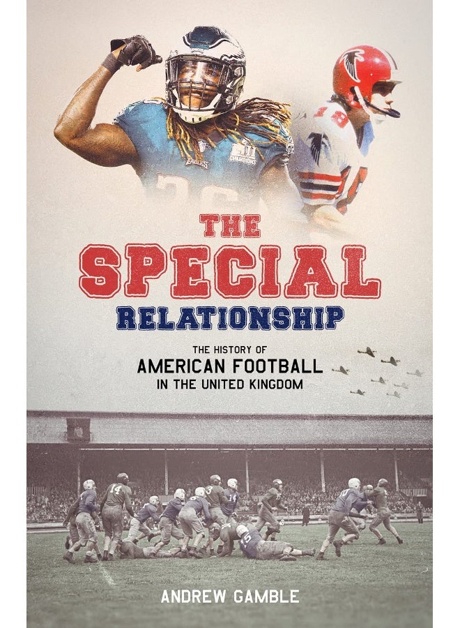 The Special Relationship: The History of American Football in the United Kingdom - Image 1