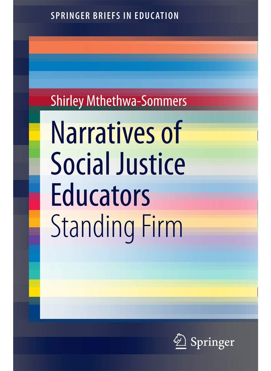 Narratives of Social Justice Educators: Standing Firm 