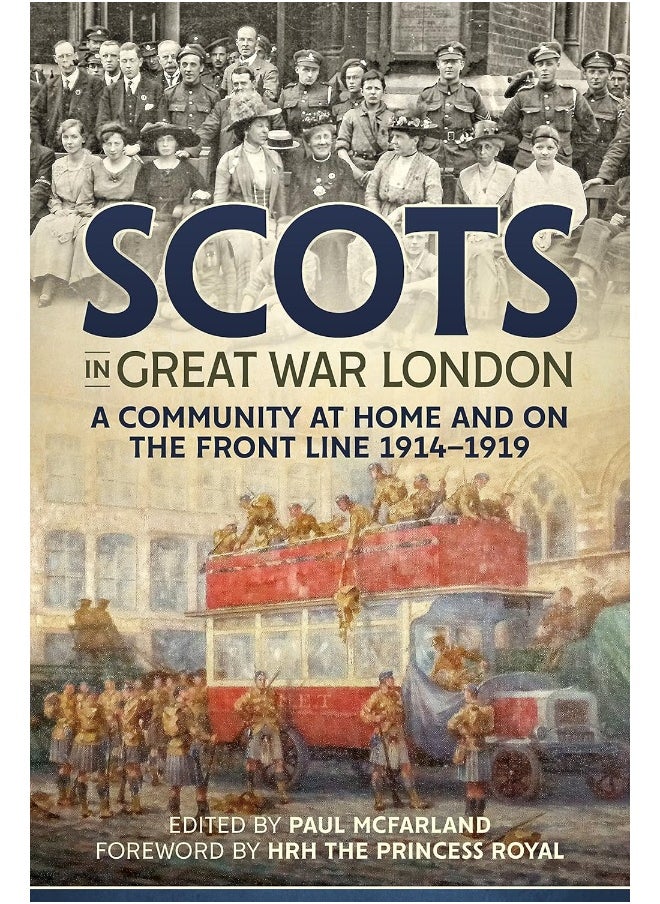Scots in Great War London: A Community at Home and on the Front Line 1914-1919 