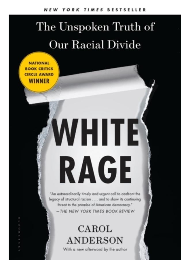 White Rage : The Unspoken Truth of Our Racial Divide 