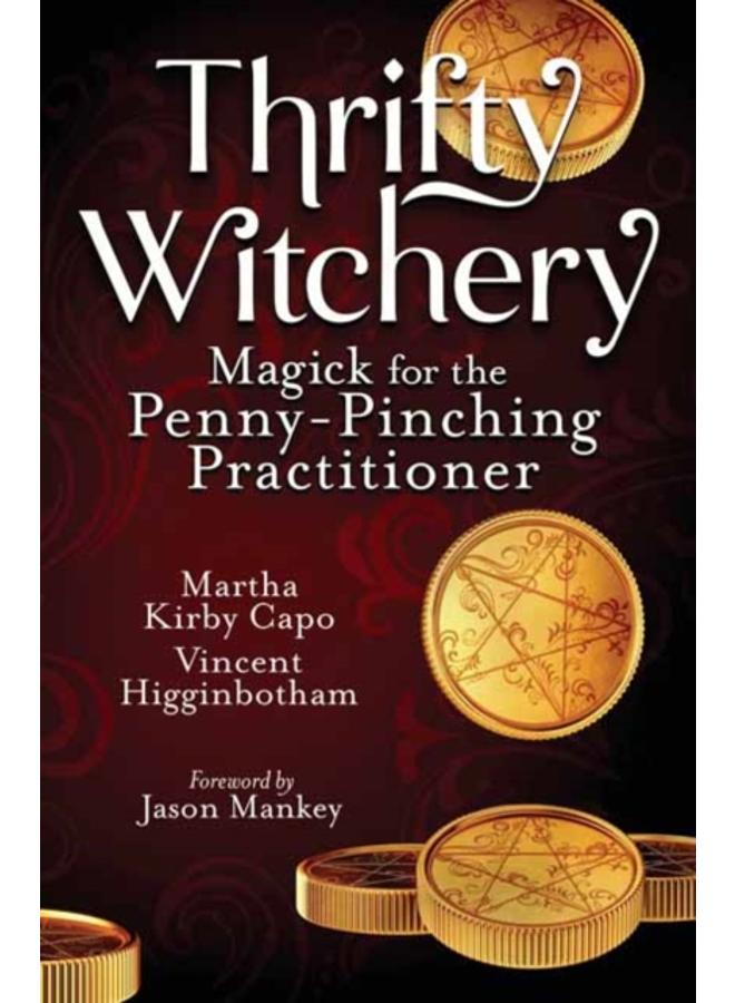 Thrifty Witchery : Magick for the Penny-Pinching Practitioner 