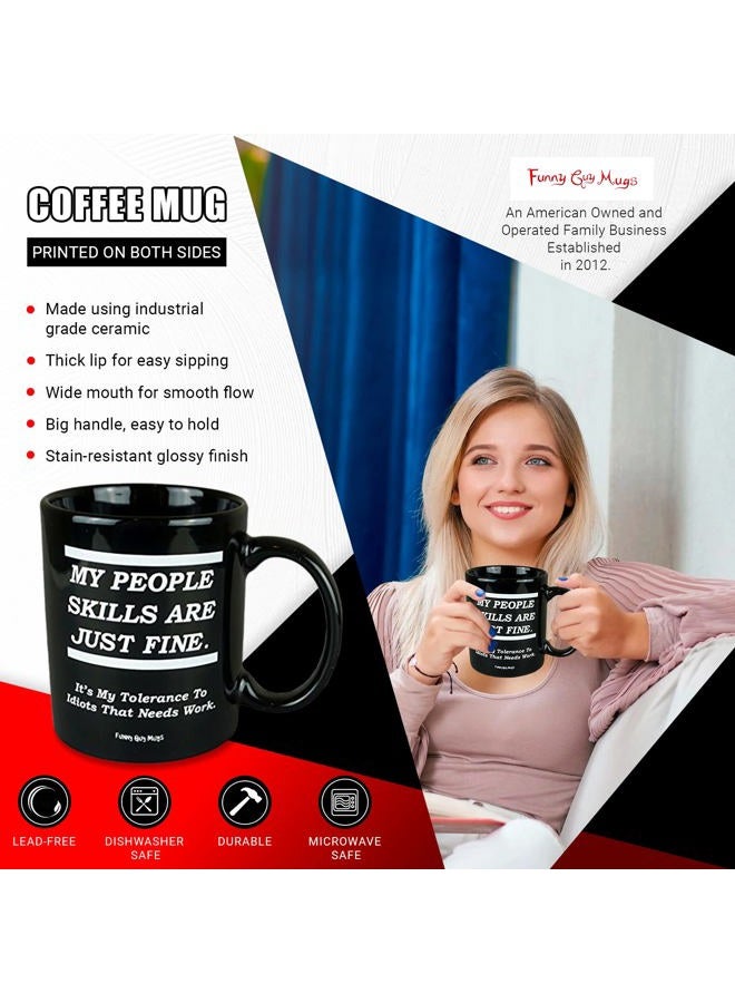 Funny Guy Mugs My People Skills Are Just Fine Ceramic Coffee Mug - 11oz - Ideal Funny Coffee Mug for Women and Men - Hilarious Novelty Coffee Cup with Witty Sayings - Image 2