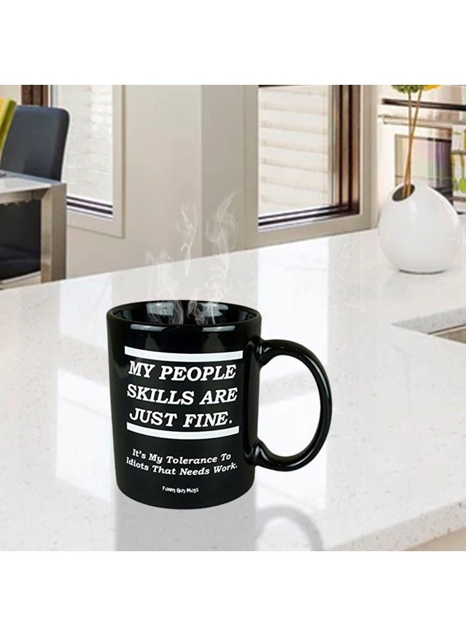 Funny Guy Mugs My People Skills Are Just Fine Ceramic Coffee Mug - 11oz - Ideal Funny Coffee Mug for Women and Men - Hilarious Novelty Coffee Cup with Witty Sayings - Image 3