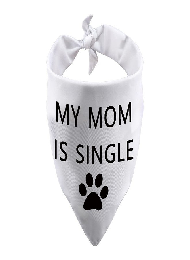 BLUPARK Fun Dog Bandana My Mom/Dad is Single Triangle Dog Scarf Decorations Accessories Puppy Pet Scarves (My Mom is Single) - Image 1