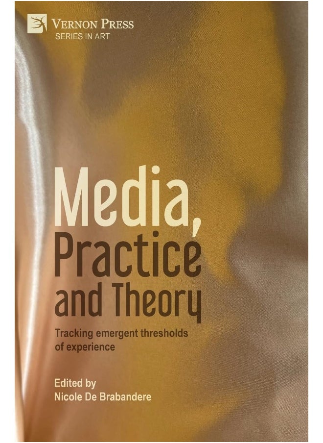 Media, Practice and Theory: Tracking emergent thresholds of experience  - Image 1