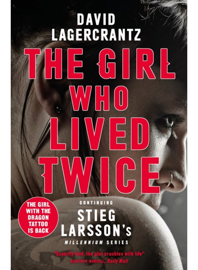 The Girl Who Lived Twice : A Thrilling New Dragon Tattoo Story