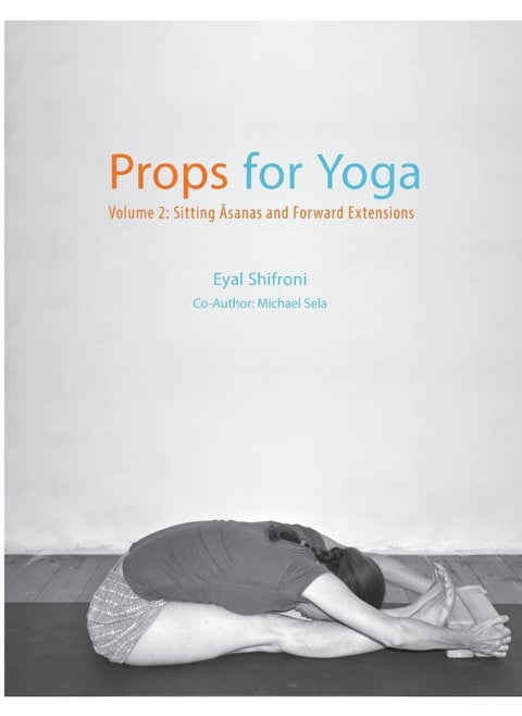 Props for Yoga - Volume 2: Sitting Asanas and Forward Extensions