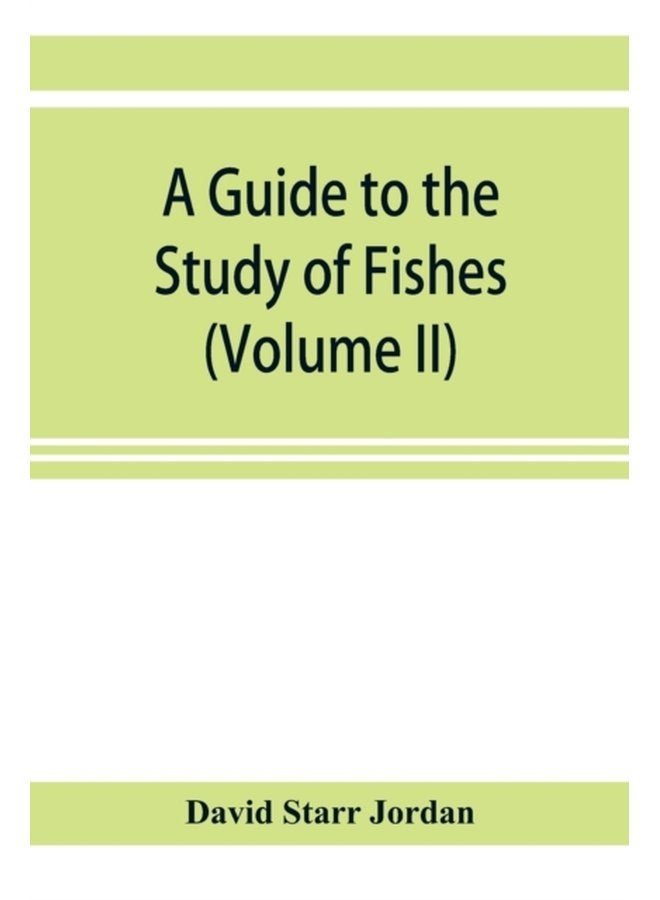 A guide to the study of fishes Volume II - Paperback