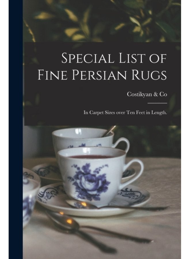 Special List of Fine Persian Rugs in Carpet Sizes Over Ten Feet in Length - Paperback