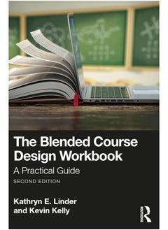 Routledge The Blended Course Design Workbook: A Practical Guide 