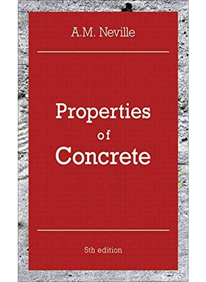 Properties Of Concrete Properties Of Concrete By Neville, A. M. Paperback