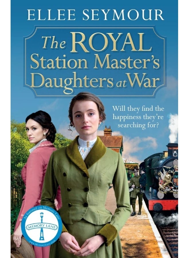 The Royal Station Master's Daughters at War: A dramatic World War I saga of the royal family (The Royal Station Master's Daughters Series book 2)