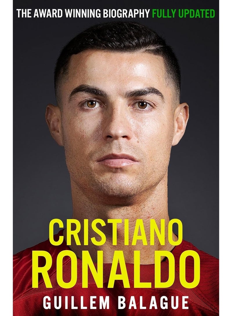 Cristiano Ronaldo: The Award-Winning Biography Fully Updated