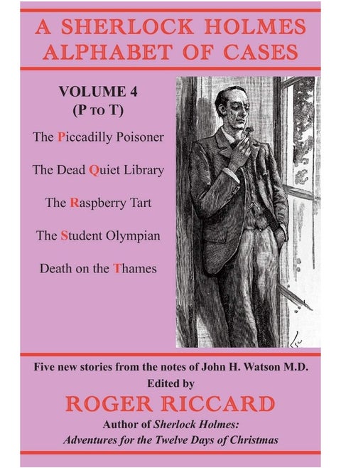 A Sherlock Holmes Alphabet of Cases Volume 4 (P to T): Five new stories from the notes of John H. Watson M.D. (4)
