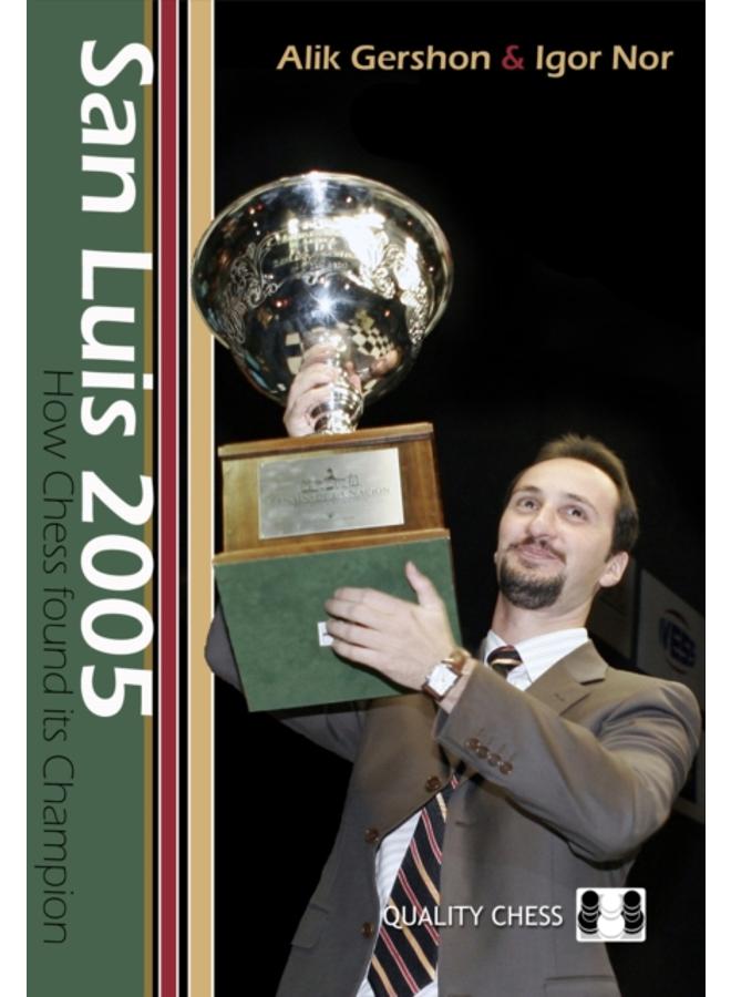 San Luis 2005 : How Chess Found Its Champion 