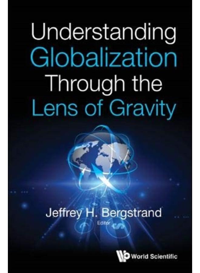 Understanding Globalization Through The Lens Of Gravity 