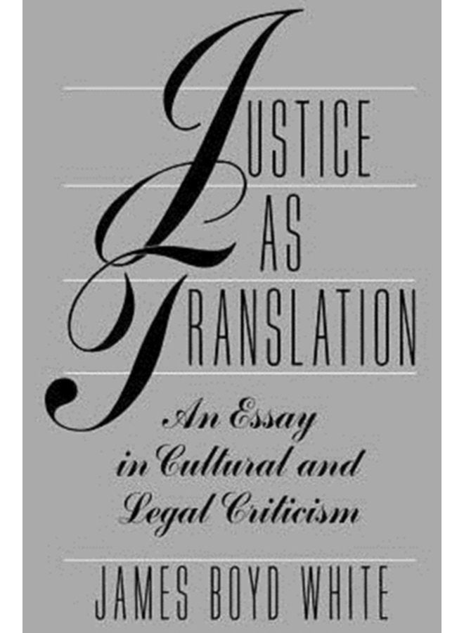 Justice as Translation An Essay in Cultural and Legal Criticism - Paperback