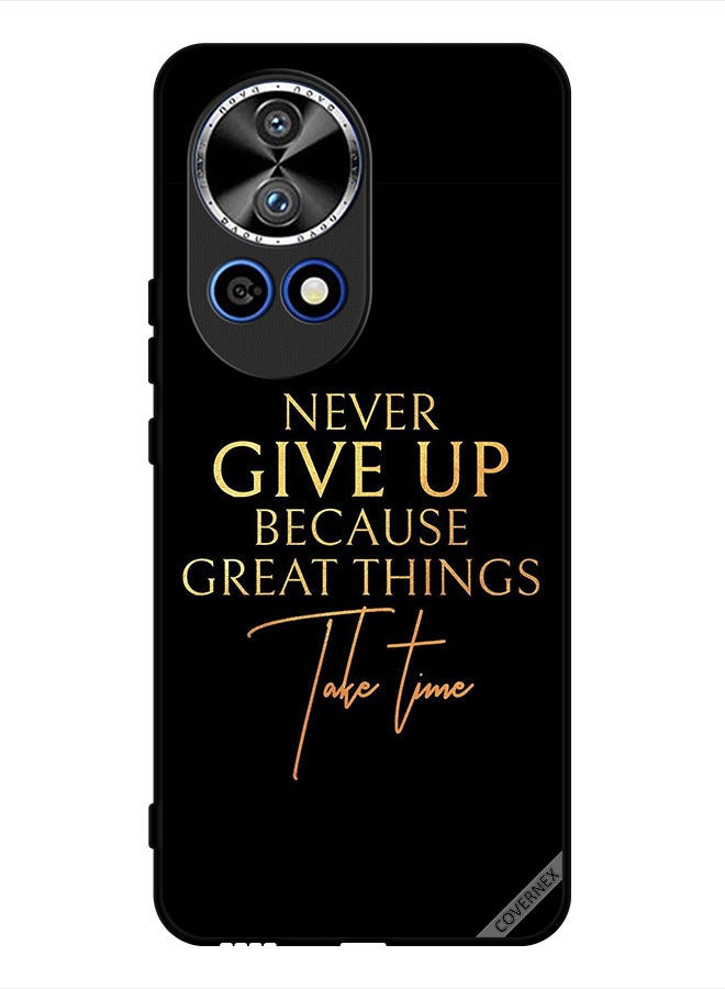 Covernex Protective Case Cover For Huawei nova 12 Pro Never Give Up Because Great Things Take Time - Image 1