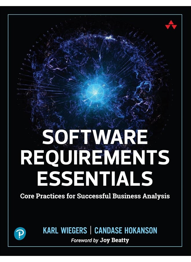 Software Requirements Essentials: Core Practices for Successful Business Analysis