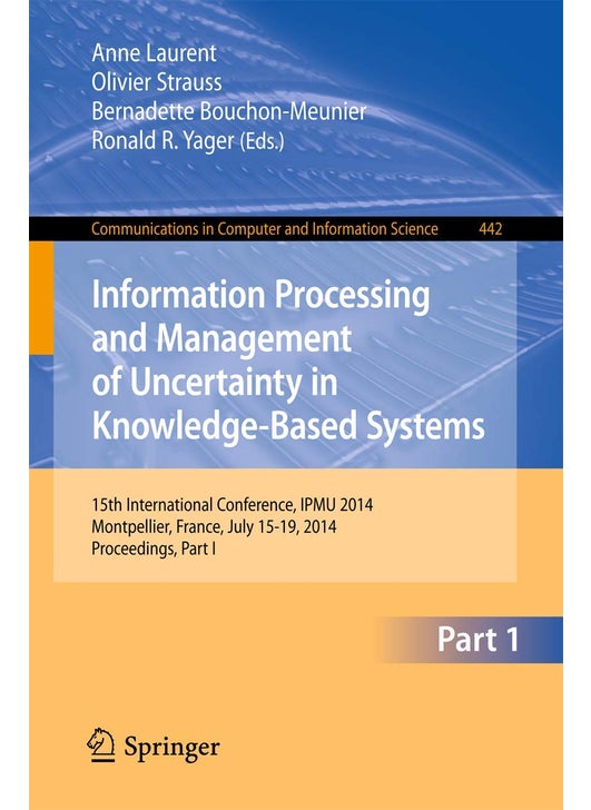 Information Processing and Management of Uncertain: 15th International Conference on Information Proce