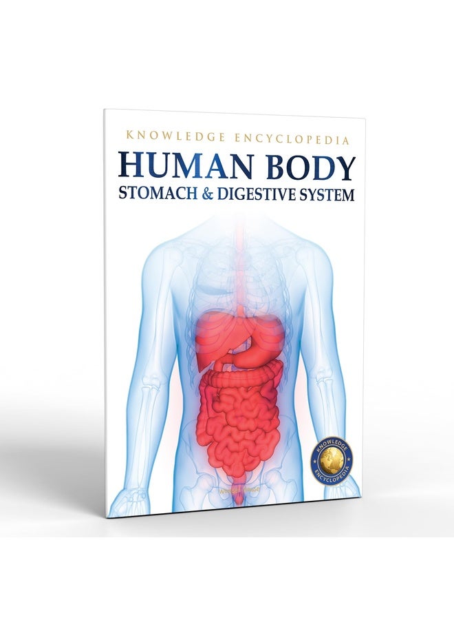 Human Body - Stomach And Digestive System: Knowledge Encyclopedia For Children