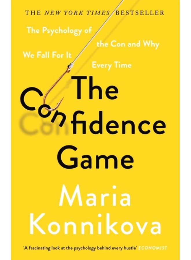 The Confidence Game The Psychology of the Con and Why We Fall for It Every Time - Paperback