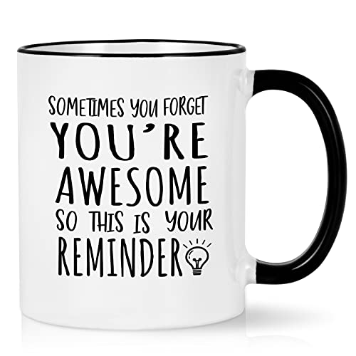 Cabtnca Sometimes You Forget Youre Awesome Mug  Inspirational Gift for Women Men  Birthday for Coworker Employee  Funny Coffee Mug 11Oz