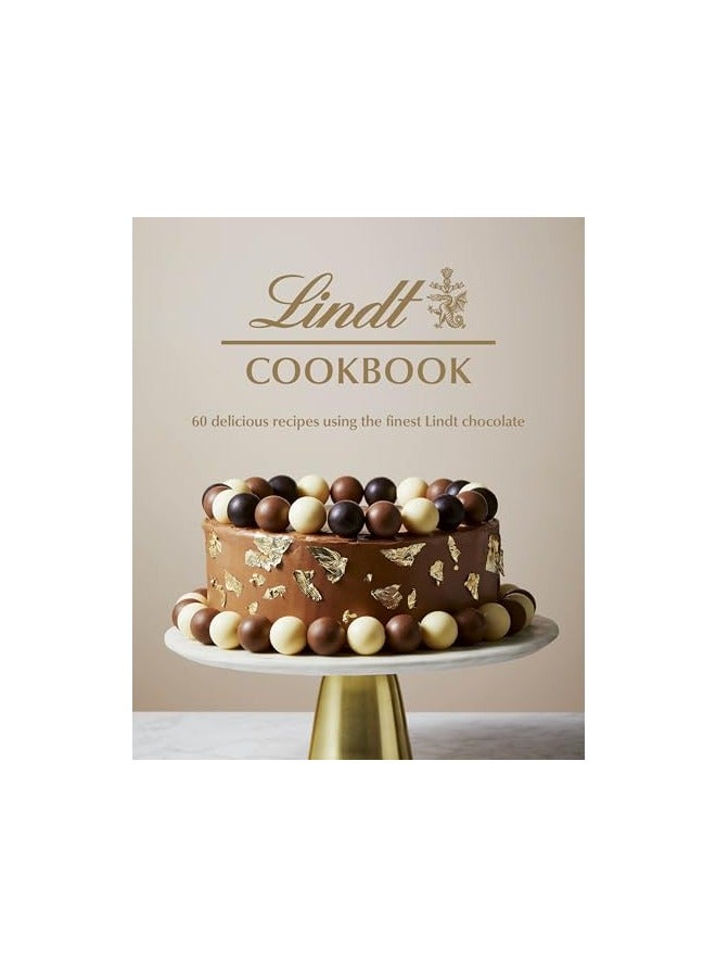 Lindt Cookbook 60 Delicious Recipes Using The Finest Lindt Chocolate