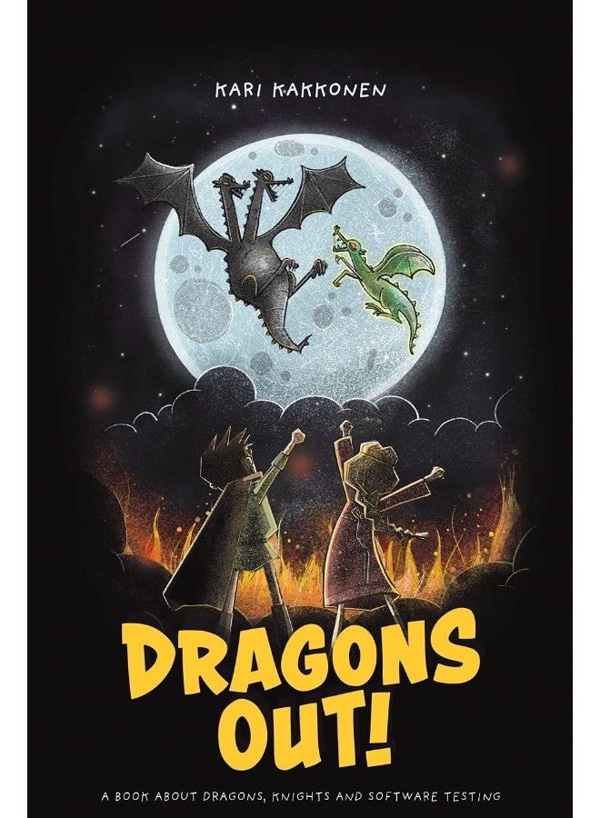 Dragons Out!: A book about dragons, knights and software testing