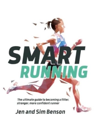 Smart Running : The ultimate guide to becoming a fitter, stronger, more confident runner - pzsku/Z6CEA302C8D6025E9CFFBZ/45/_/1721120416/84734a3a-9c6b-4604-9b22-0eec89fde8e0