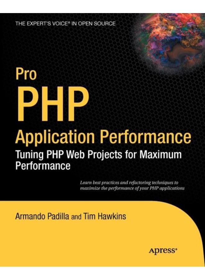 Pro PHP Application Performance : Tuning PHP Web Projects for Maximum Performance 