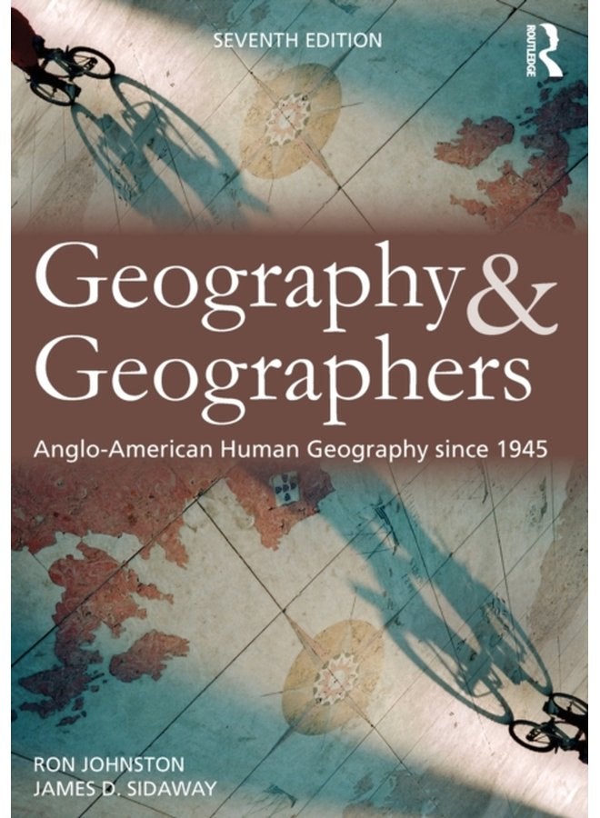 Geography and Geographers Anglo American human geography since 1945 - Paperback