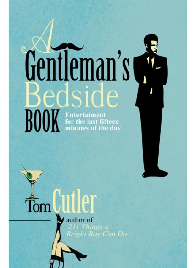 A Gentleman's Bedside Book : Entertainment for the Last Fifteen Minutes of the Day 