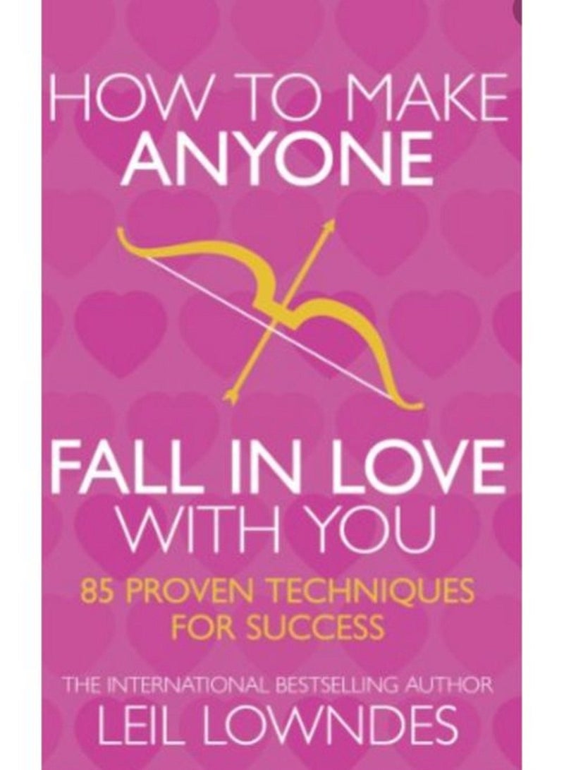 How To Make Anyone Fall In Love With You - Paperback English by Leil Lowndes 