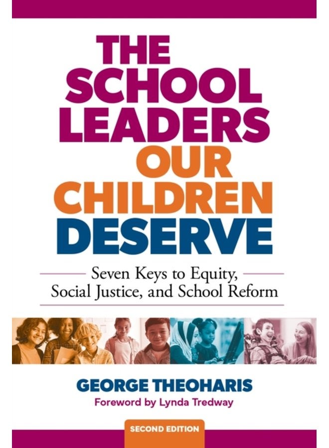 The School Leaders Our Children Deserve Seven Keys to Equity Social Justice and School Reform - Paperback