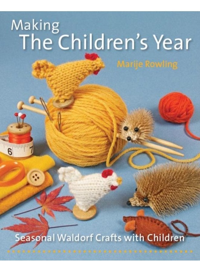 Making the Children s Year Seasonal Waldorf Crafts with Children - Paperback