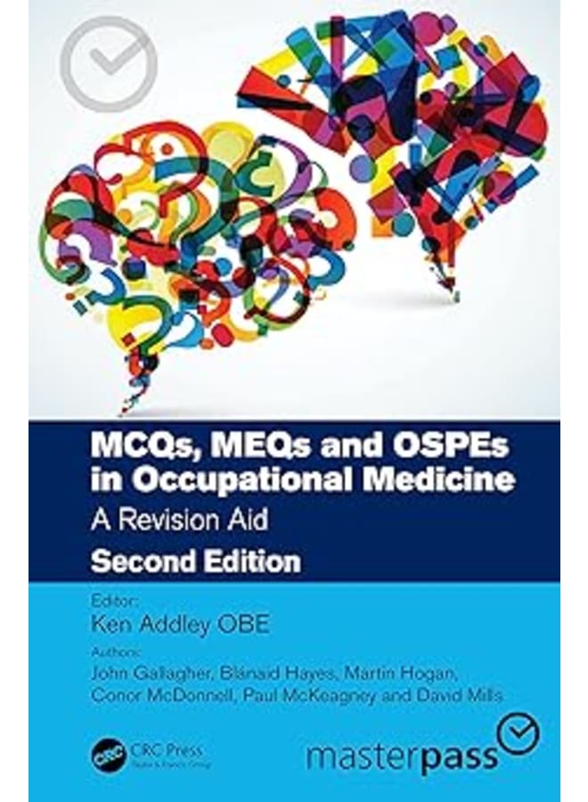 MCQs, MEQs and OSPEs in Occupational Medicine: A Revision Aid