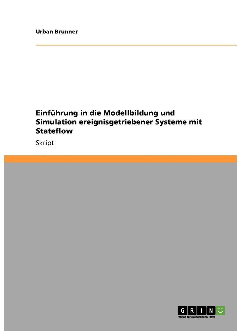 Einführung in die Modellbildung und Simulation ereignisgetriebener Systeme mit Stateflow 