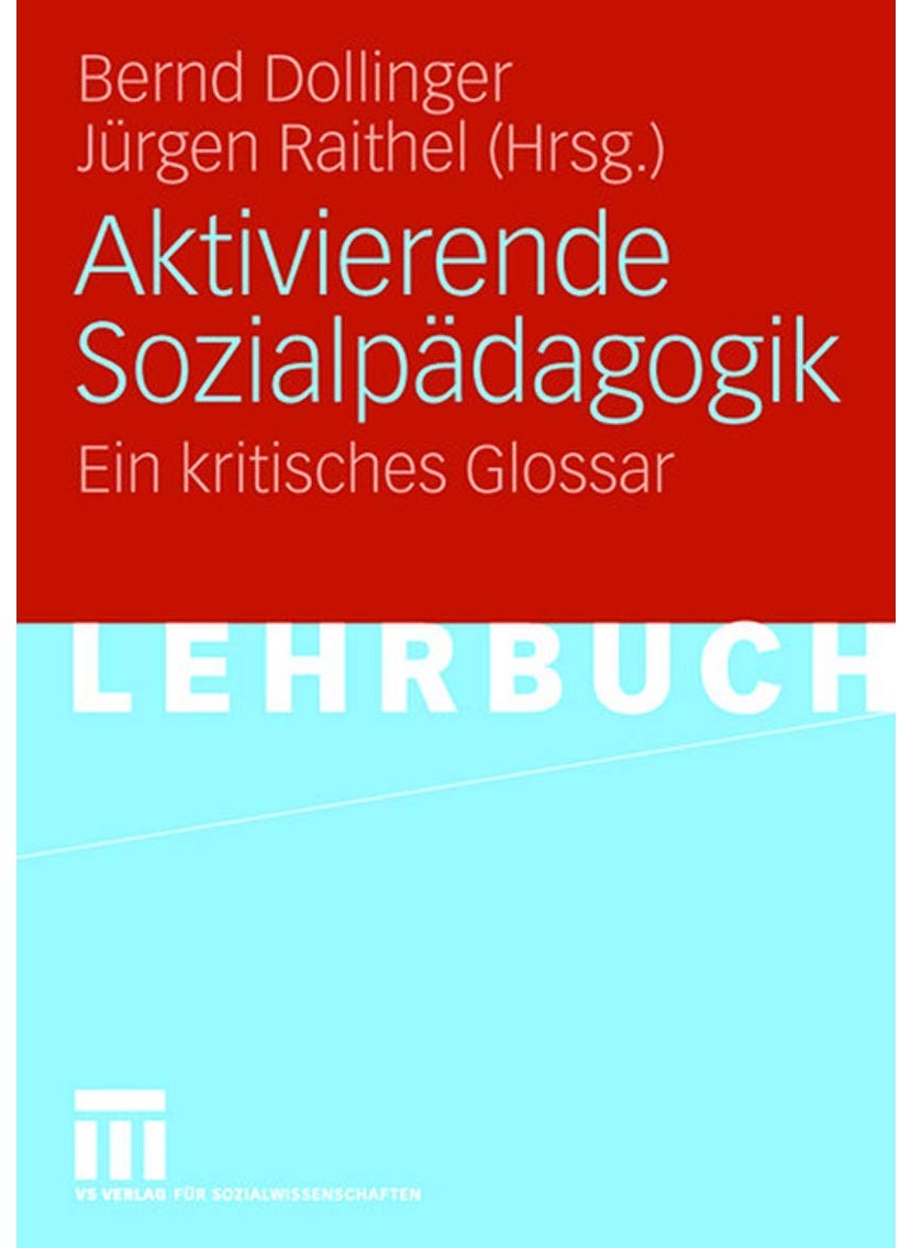 Aktivierende Sozialpädagogik: Ein kritisches Glossar 