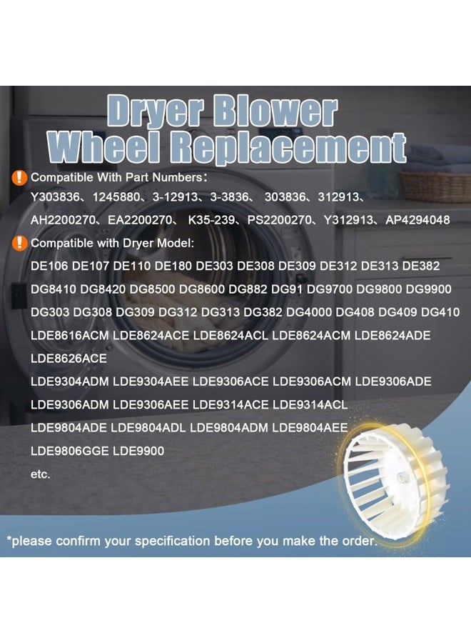 Wadoy 𝟮𝟬𝟮𝟯 𝗨𝗽𝗴𝗿𝗮𝗱𝗲 Y303836 Blower Wheel Compatible with Maytagg Dryer 312913, AP4294048, 1245880, 3-12913, 3-3836, 303836 - Image 2