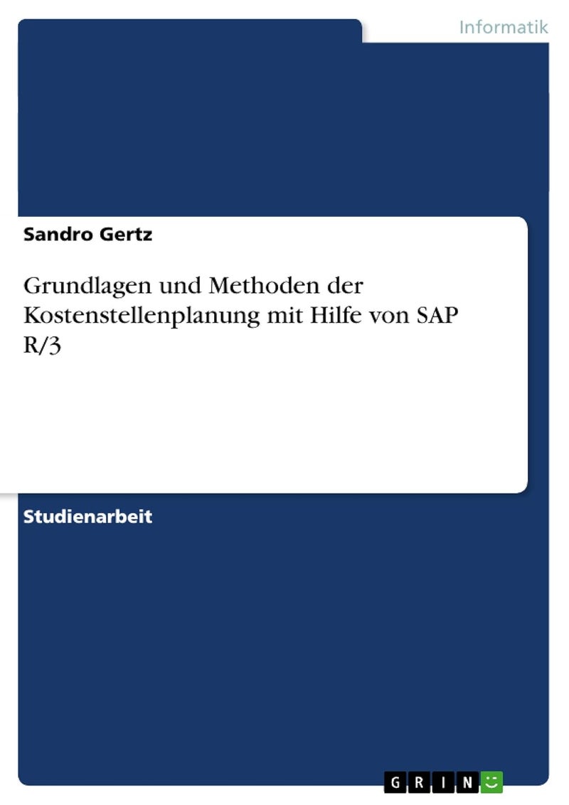 Grundlagen und Methoden der Kostenstellenplanung mit Hilfe von SAP R/3 