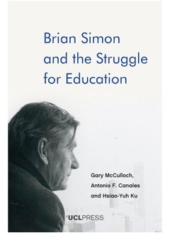 Brian Simon and the Struggle for Education 