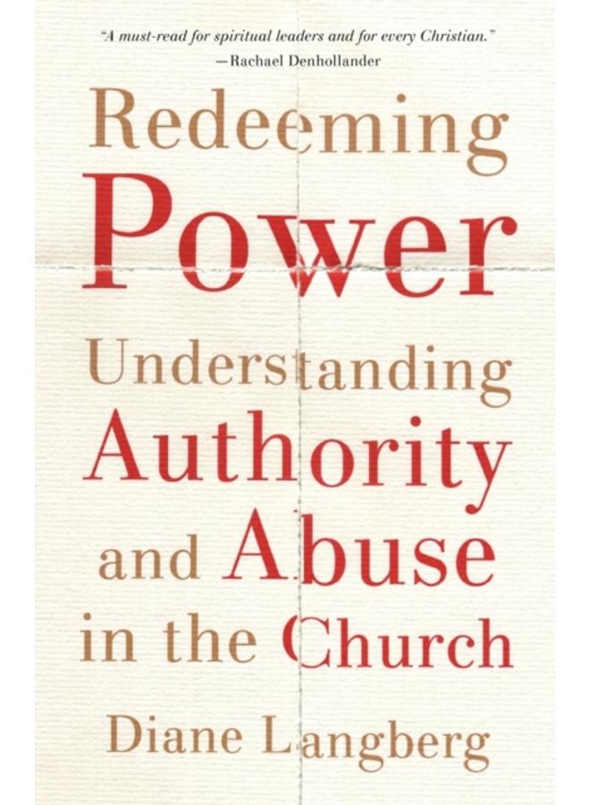 Redeeming Power ??? Understanding Authority and Abuse in the Church