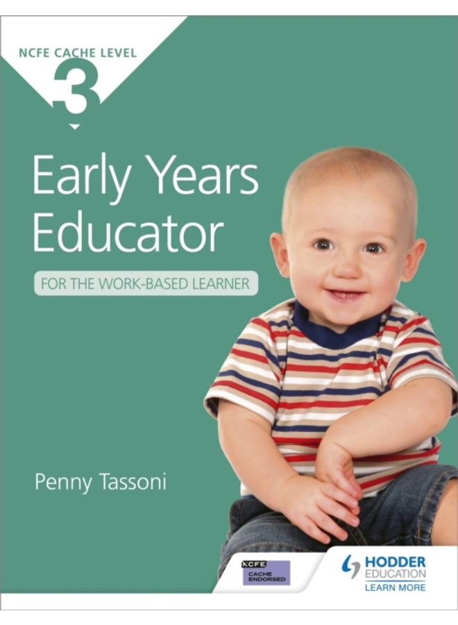NCFE CACHE Level 3 Early Years Educator for the Work-Based Learner : The only textbook for Early Years endorsed by CACHE