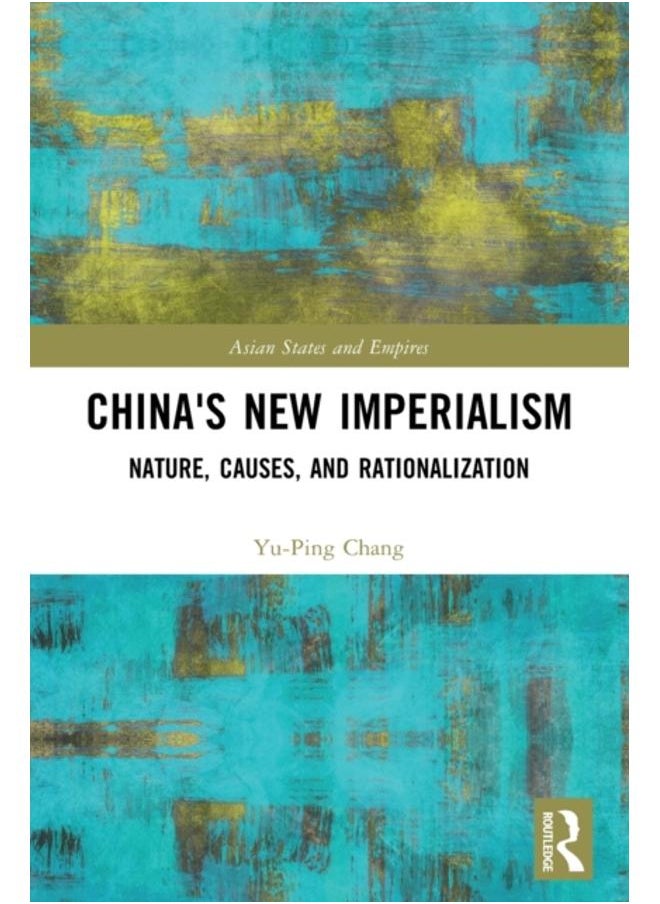 China's New Imperialism : Nature, Causes, and Rationalization 
