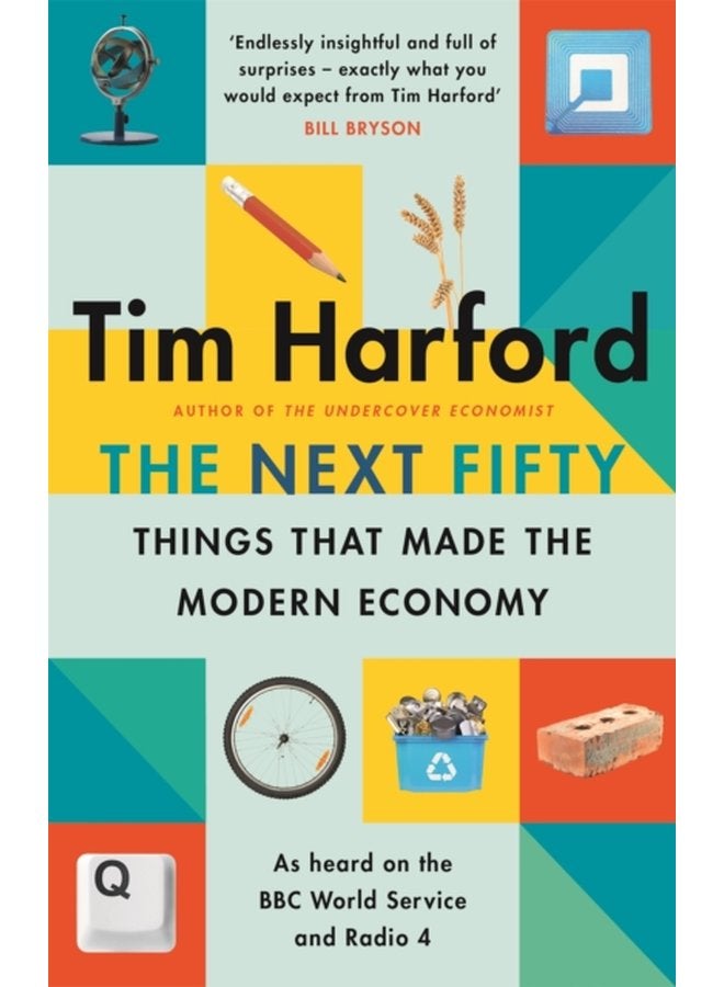 The Next Fifty Things that Made the Modern Economy - Paperback